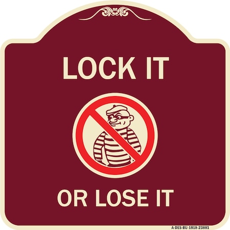Signmission Lock It or Lose It With Graphic Heavy-Gauge Aluminum Architectural Sign, 18" H, BU-1818-23881 A-DES-BU-1818-23881